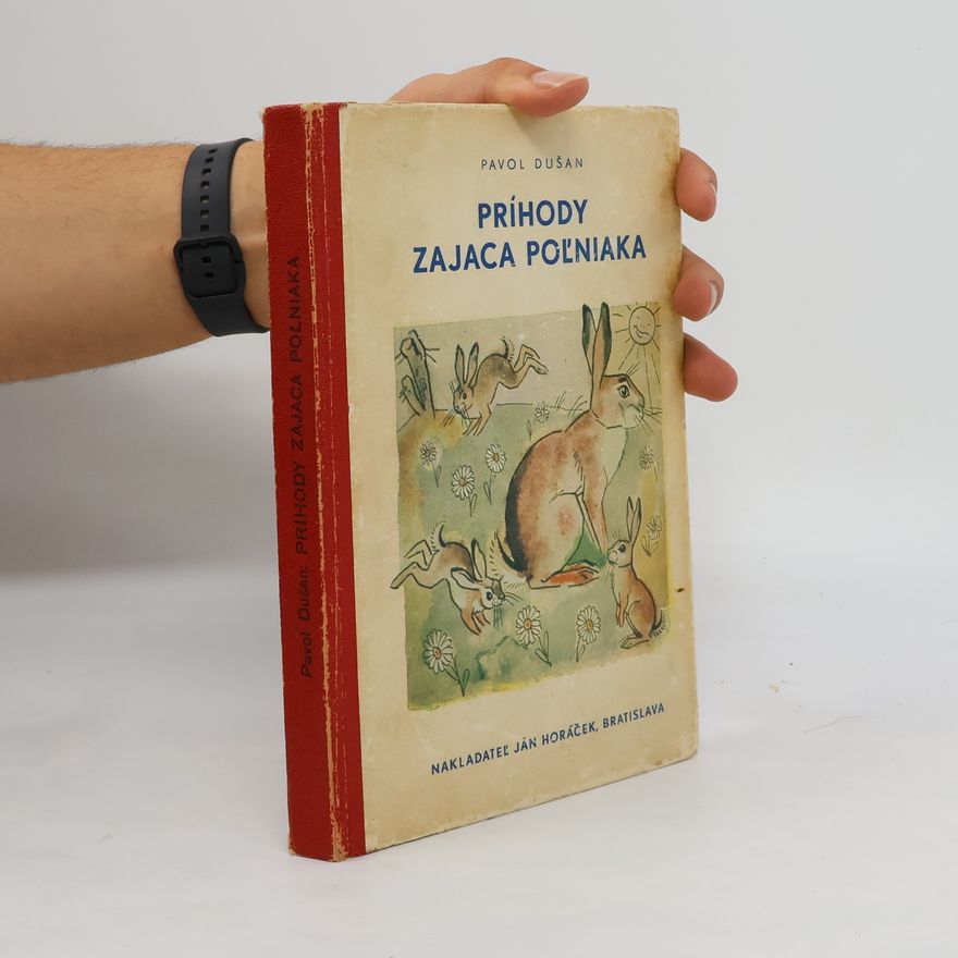Pavel Dušan Príhody zajaca Poľniaka