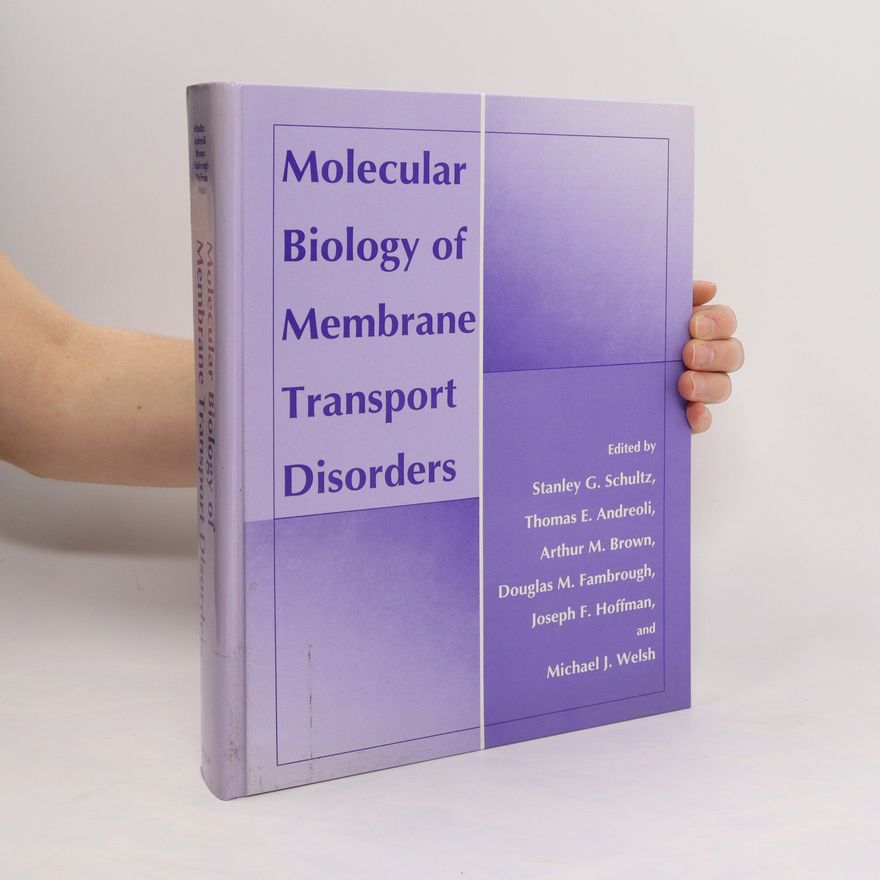 Stanley G Schultz Molecular biology of membrane transport disorders