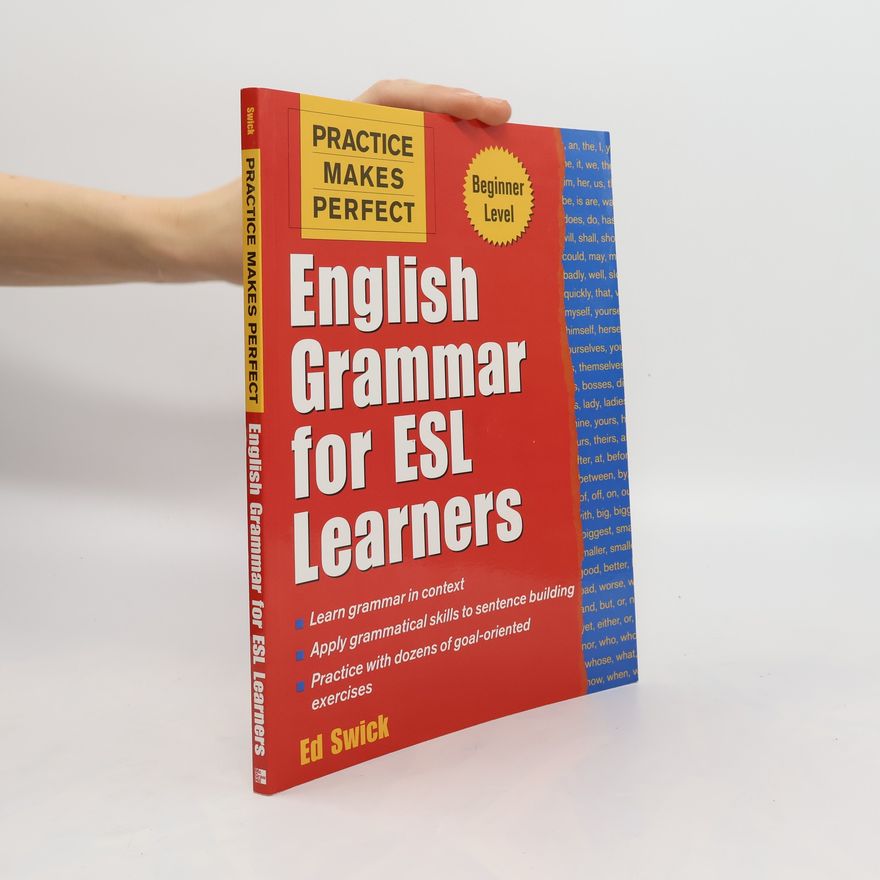 Ed Swick Practice Makes Perfect: English Grammar for ESL Learners