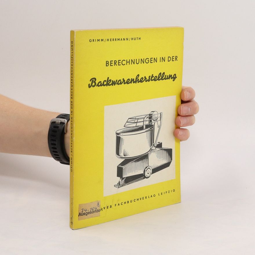 Autorenkollektiv Berechnungen in der Backwarenherstellung