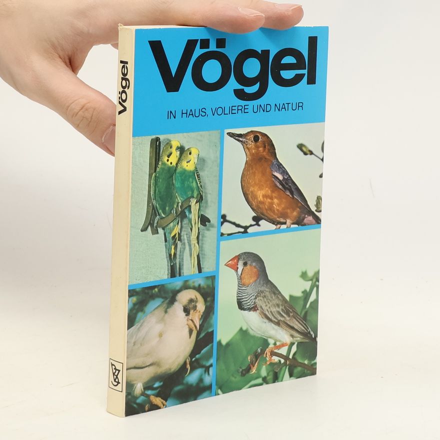 Autorenkollektiv Vögel. In Haus, Voliere und Natur