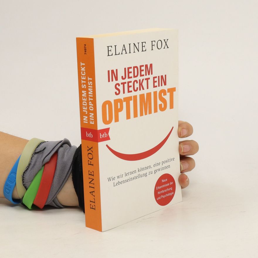 Elaine Fox In jedem steckt ein Optimist