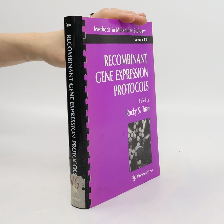 Rocky S. Tuan Recombinant Gene Expression Protocols