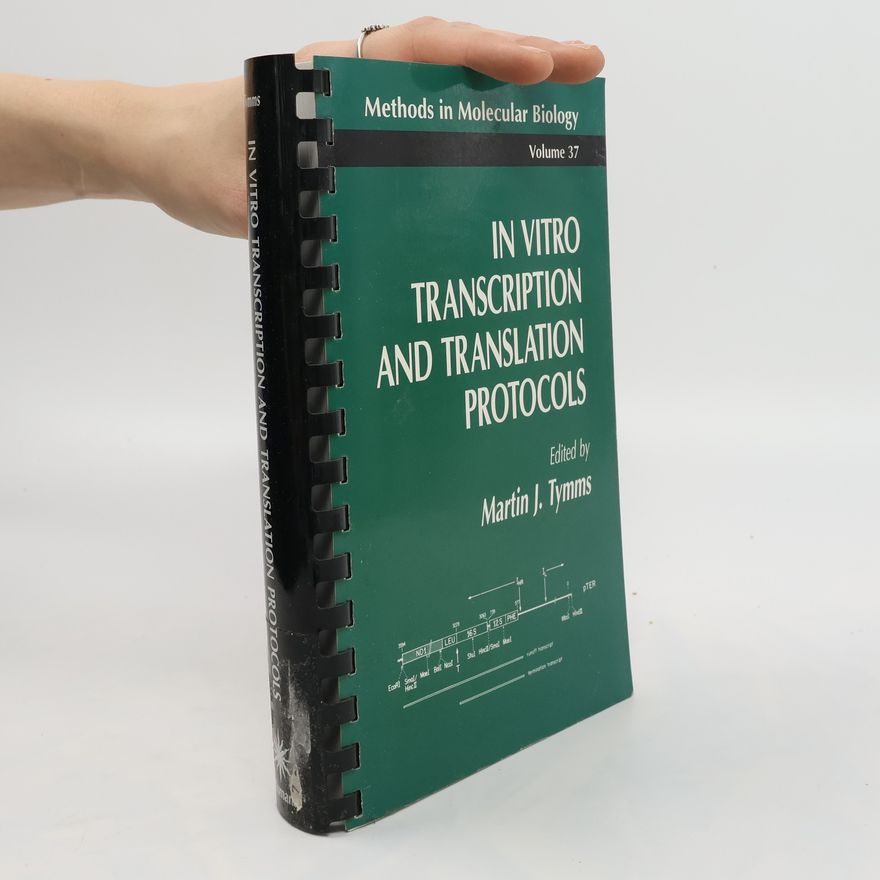 Martin J. Tymms In Vitro Transcription and Translation Protocols