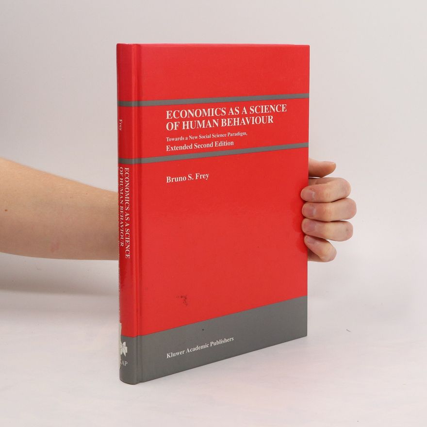 Bruno S. Frey Economics as a Science of Human Behaviour