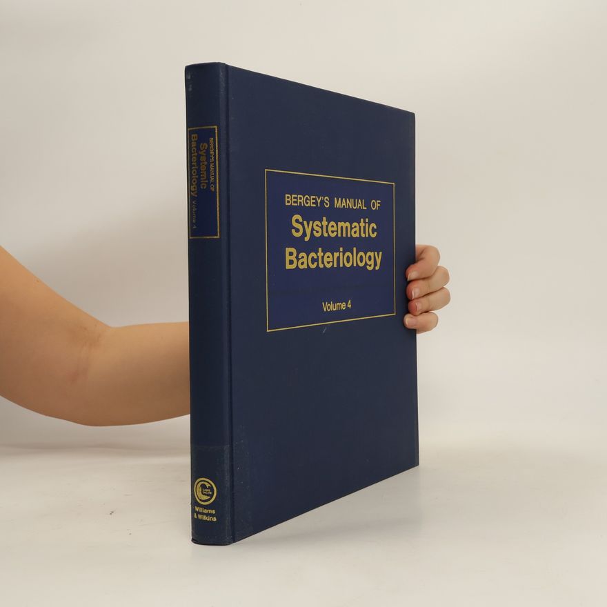 M Elisabeth Sharpe Bergey's manual of systematic bacteriology. Vol. 4