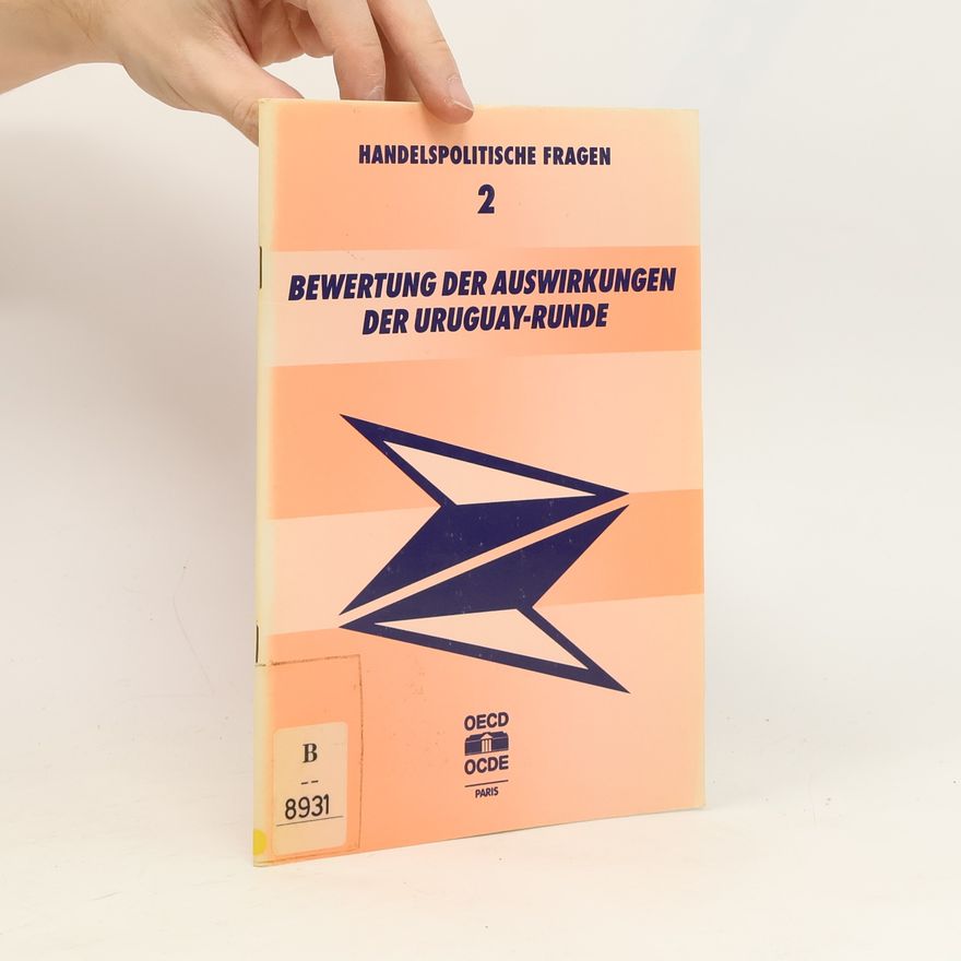 Autorenkollektiv Handelpolitische Fragen 2. Bewertung der Auswirkungen Der Uruguay-Runde