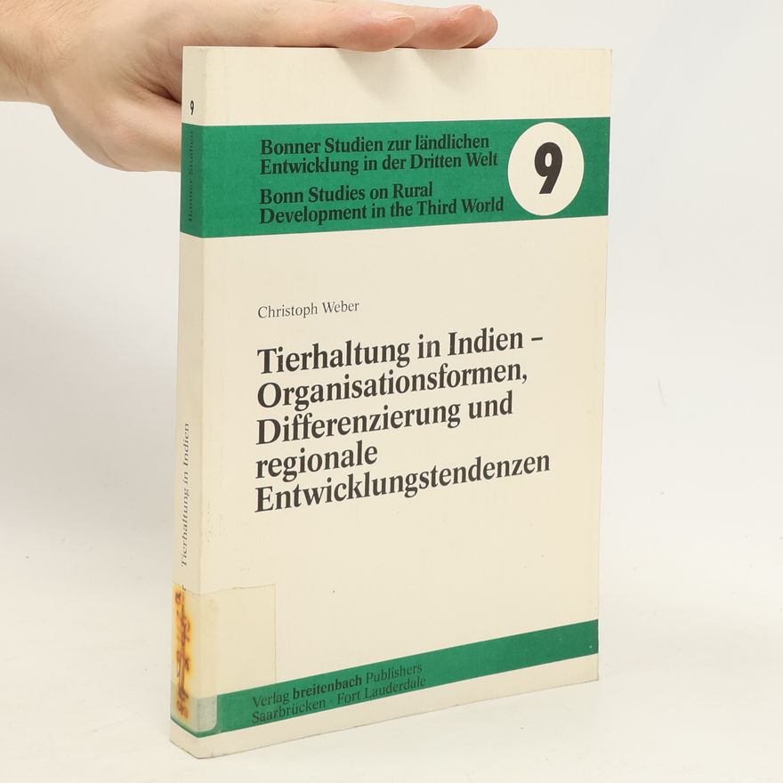 Christoph Weber Tierhaltung in Indien - Organisationsformen, Differenzierung und regionale Entwicklungstendenzen