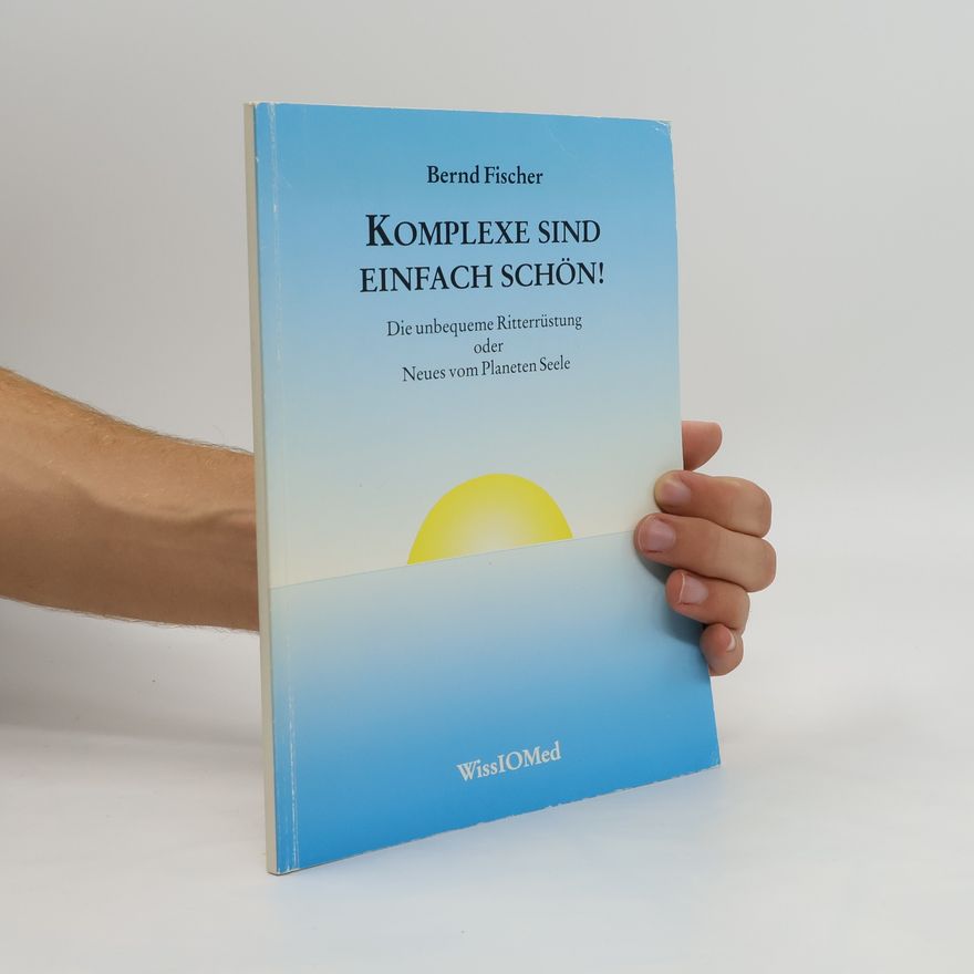 Bernd Fischer Komplexe sind einfach schön!
