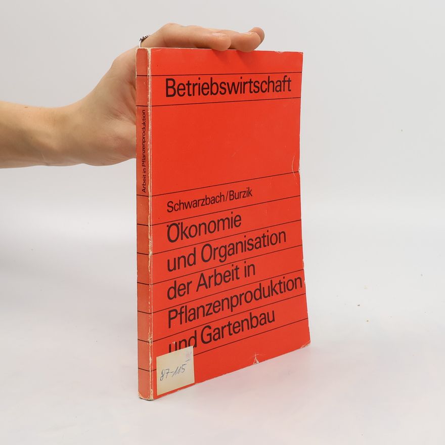 Kolektív autorov Ökonomie und Organisation der Arbeit in Pflanzenproduktion und Gartenbau