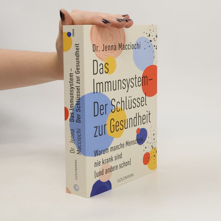 Jenna Macciochi Das Immunsystem - Der Schlüssel zur Gesundheit