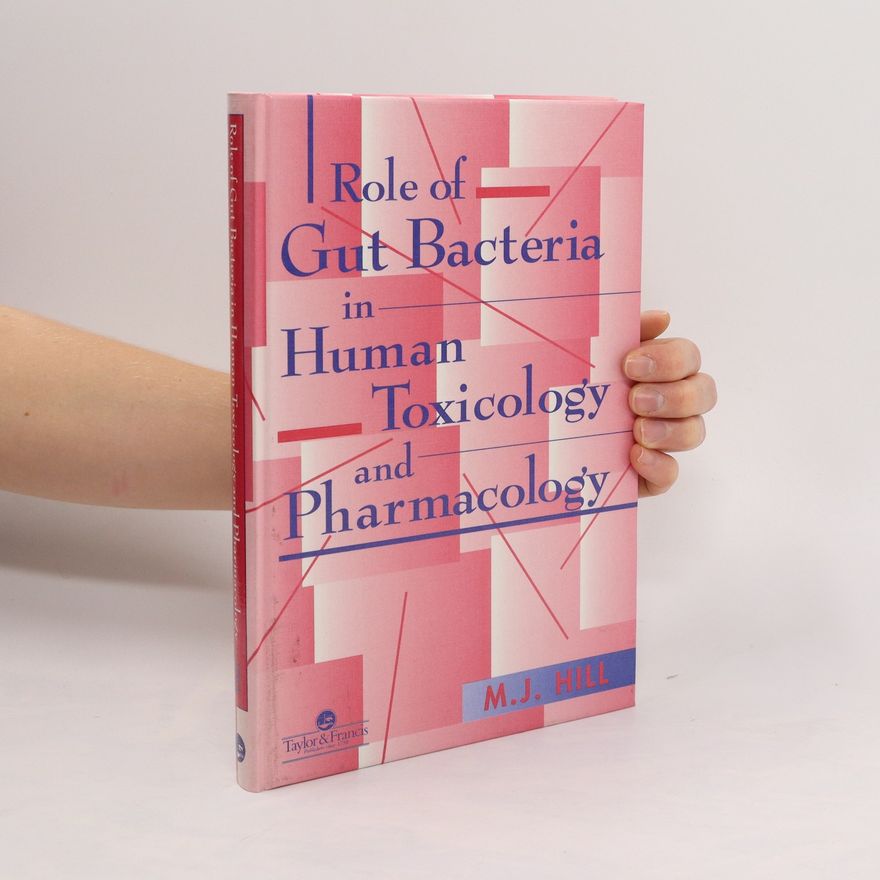 Bradley Hillman Role of Gut Bacteria in Human Toxicology and Pharmacology