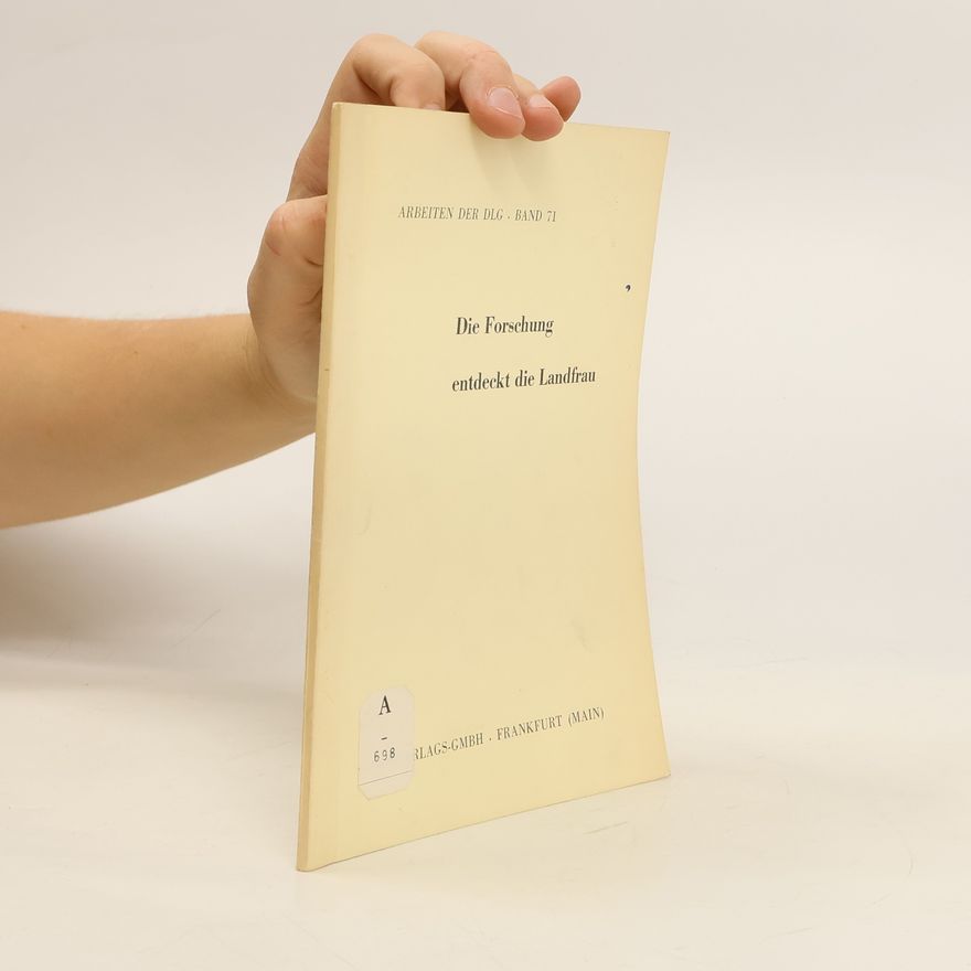 Various authors Die Forschung entdeckt die Landfrau. Band 71.