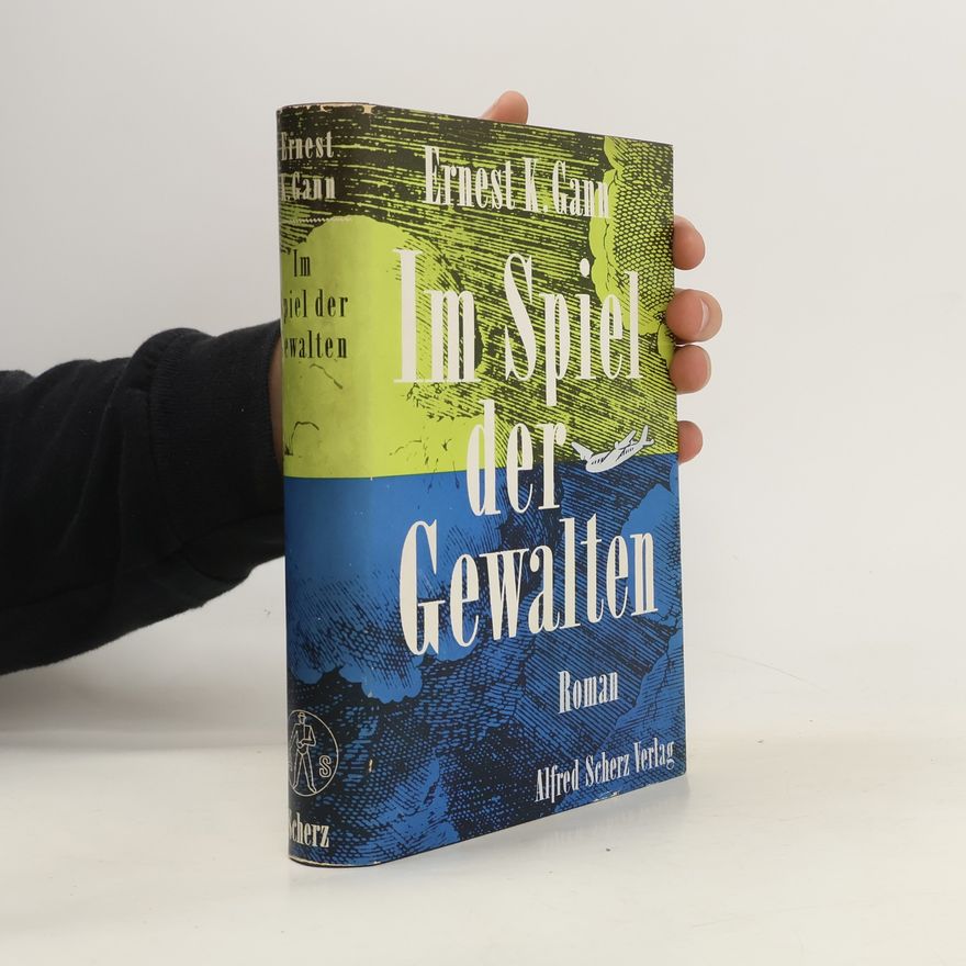 Ernest K. Gann Im Spiel der Gewalten