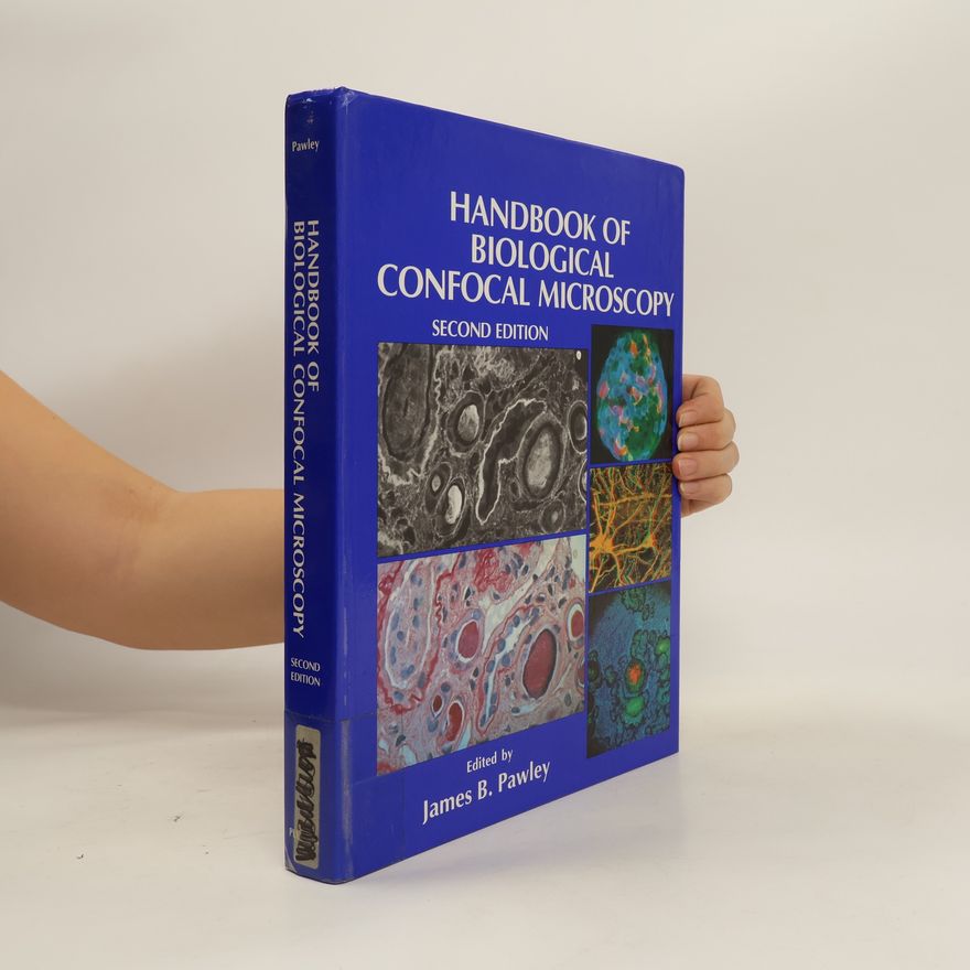 James B. Pawley Handbook of Biological Confocal Microscopy