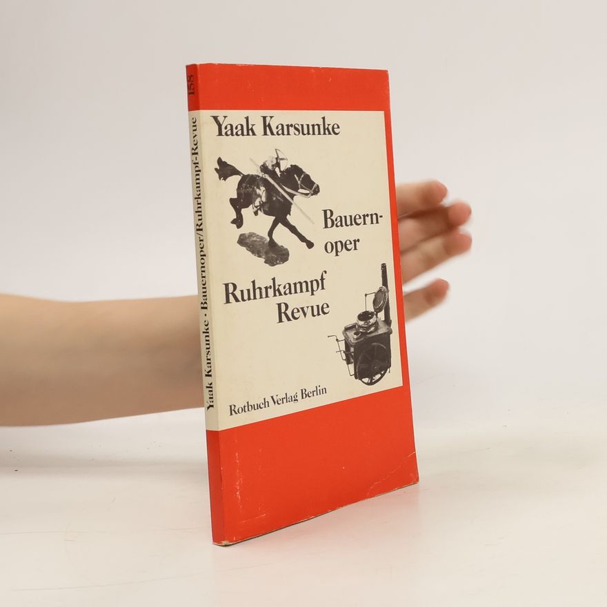 Yaak Karsunke Bauernoper. Ruhrkampf-Revue