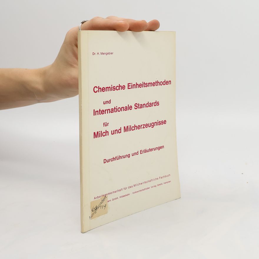 H. Mengebier Chemische Einheitsmethoden und Internationale Standards für Milch und Milcherzeugnisse