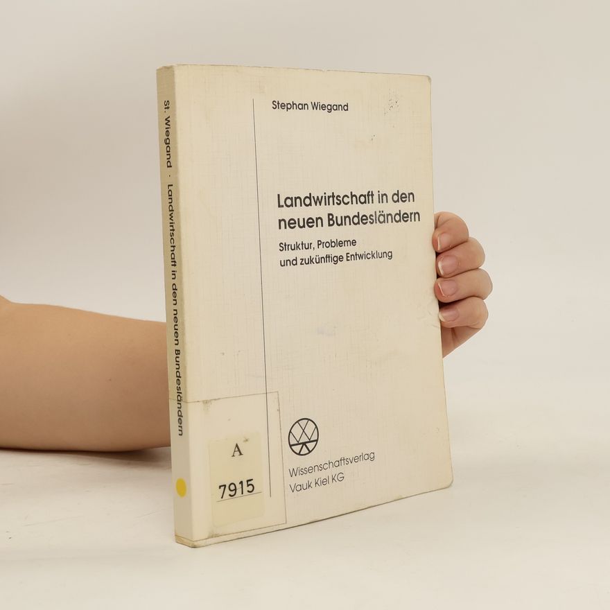 Stephan Wiegand Landwirtschaft in den neuen Bundesländern