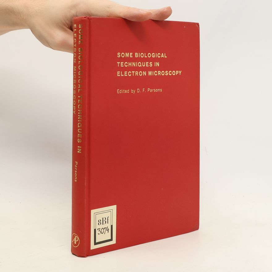 D. F. Parsons Some biological techniques in electron microscopy