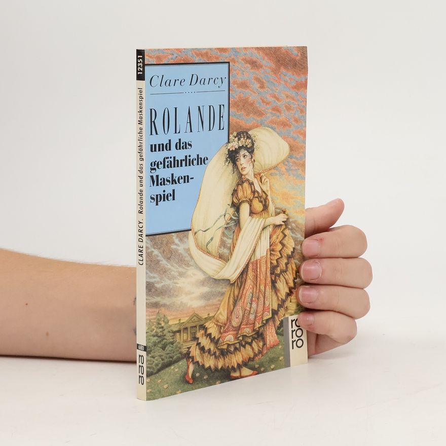 Clare Darcy Rolande und das gefährliche Maskenspiel