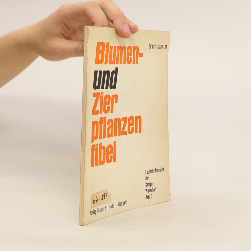 Ernst Schmidt Blumen- und Zierpflanzenfibel