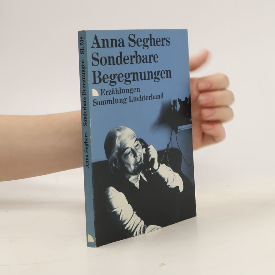 Anna Seghers Sonderbare Begegnungen