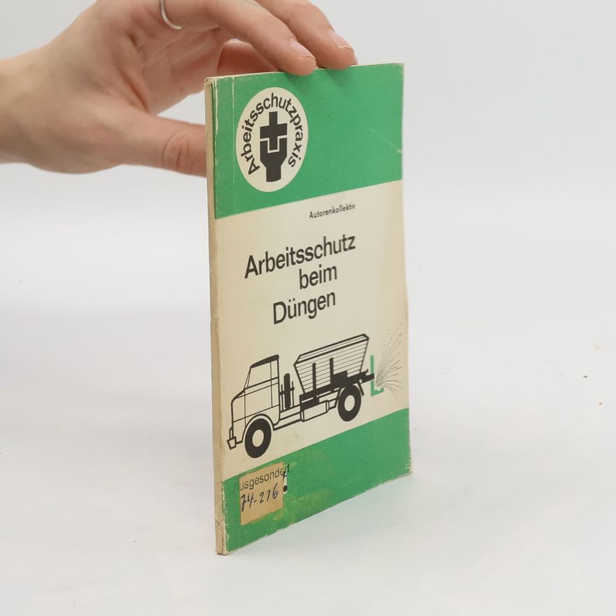 Autorenkollektiv Arbeitsschutz beim Düngen