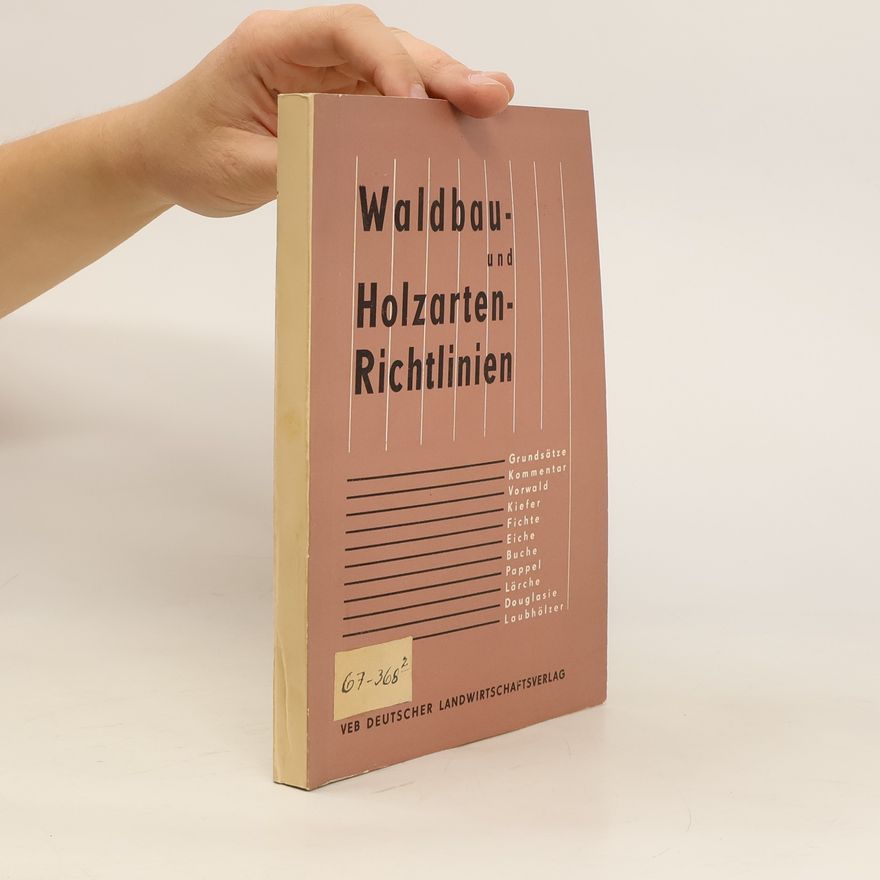 Autorenkollektiv Waldbau und Holzarten Richtlinien