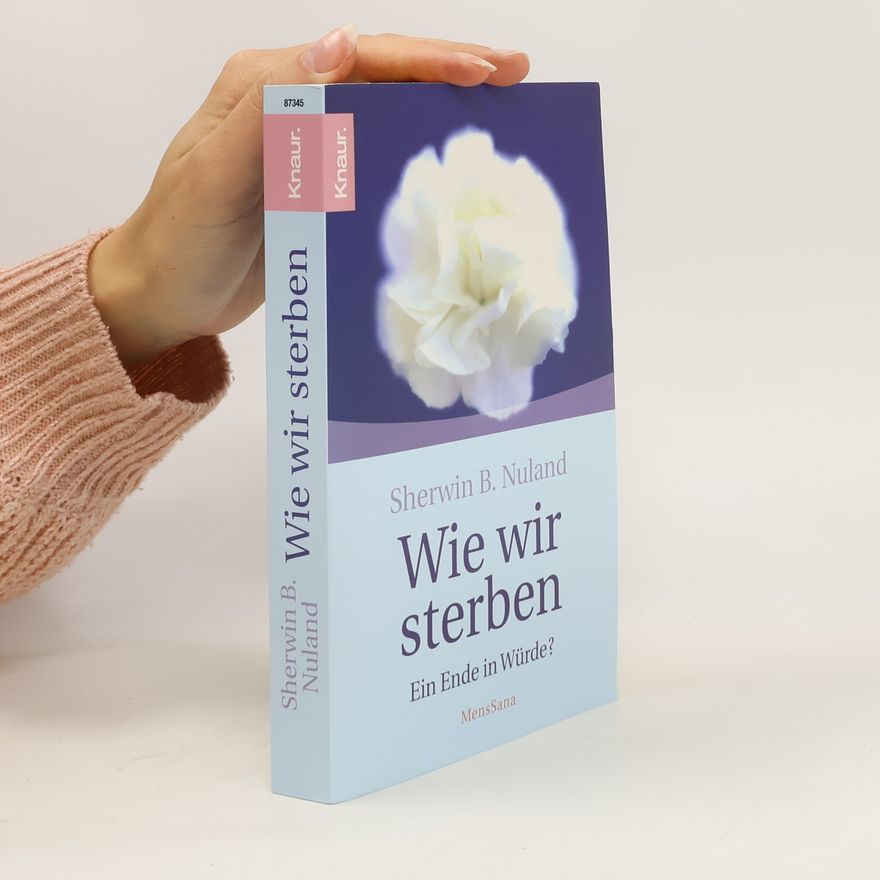 Sherwin B. Nuland Wie wir sterben