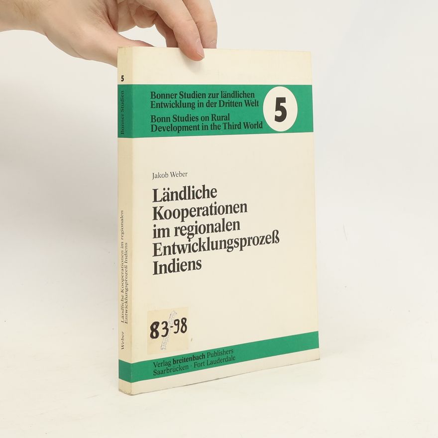 Jakob Weber Ländliche Kooperationen im regionalen Entwicklungsprozess Indiens