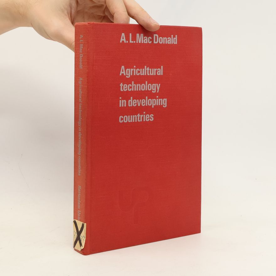 A. L. Mac Donald Agricultural Technology in Developing Countries