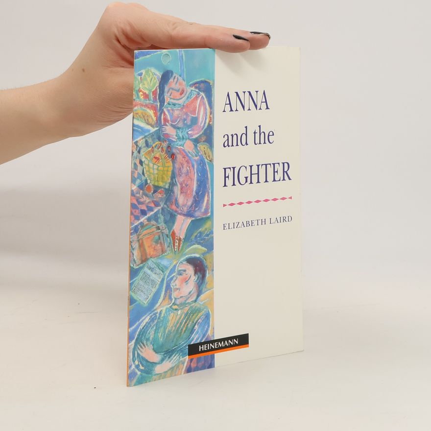 Elizabeth Laird Anna and the Fighter