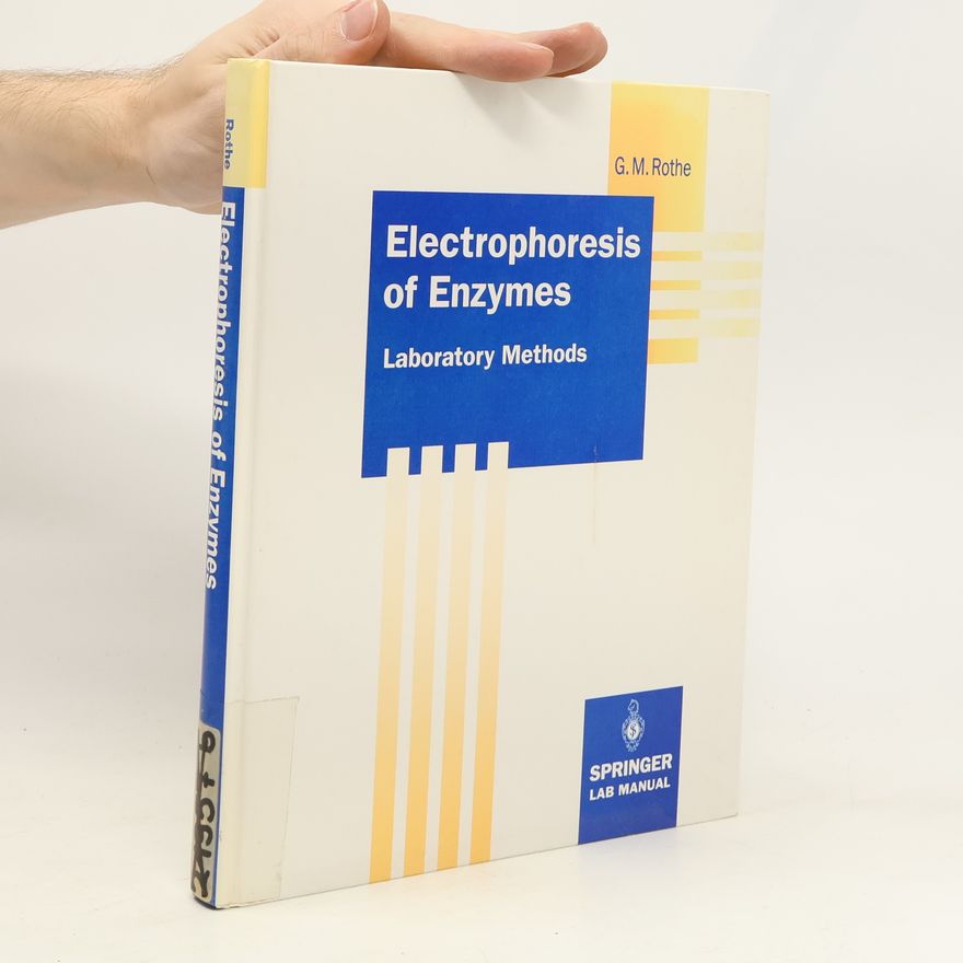Gunter M. Rothe Electrophoresis of Enzymes