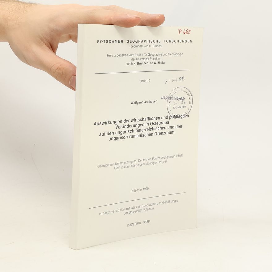 Wolfgang Aschauer Auswirkungen der wirtschaftlichen und politischen Veränderungen in Osteuropa auf den ungarisch-österreichischen und den ungarisch-rumänischen Grenzraum