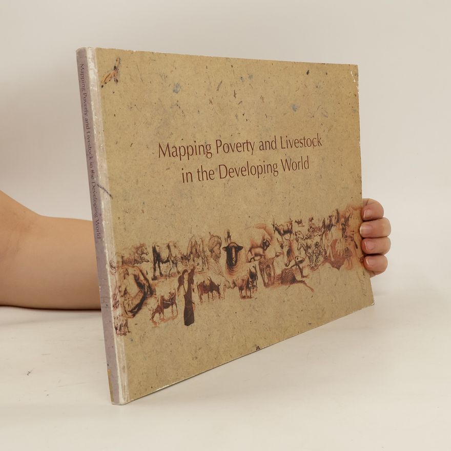 Various authors Mapping Poverty and Livestock in the Developing World