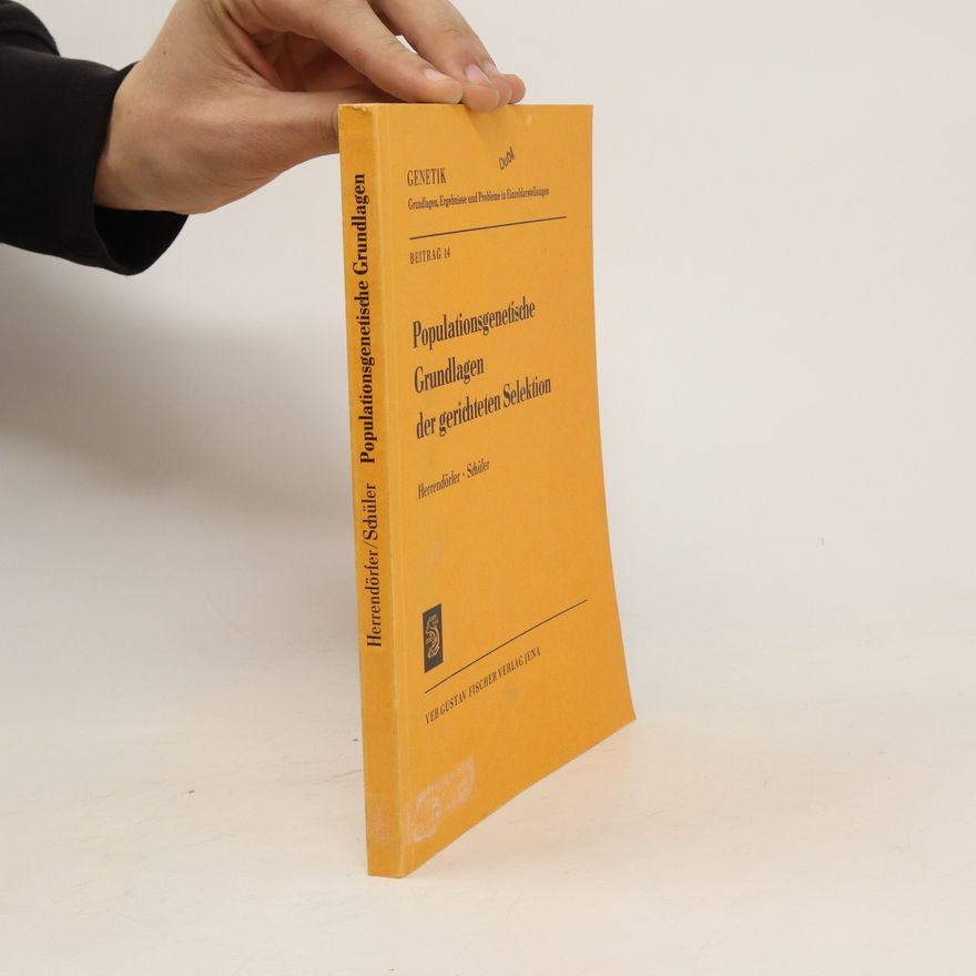 Lutz Schüler Populationsgenetische Grundlagen der gerichten Selektion