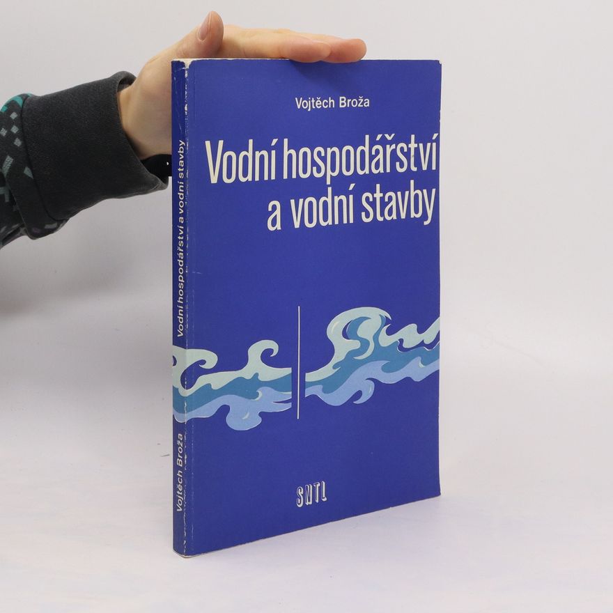 Vojtěch Broža Vodní hospodářství a vodní stavby
