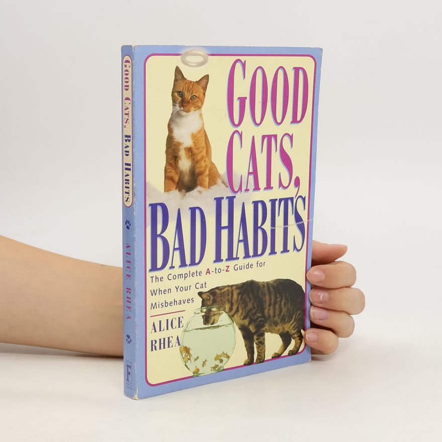 Rheaová Alice Good Cats, Bad Habits