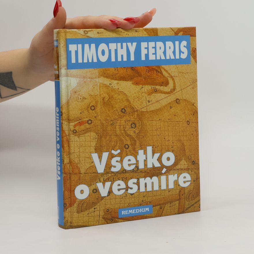 Timothy Ferris Všetko o vesmíre