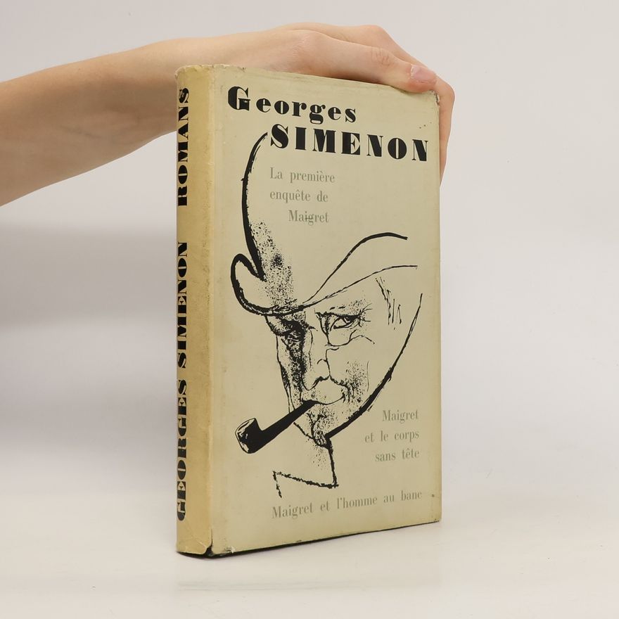 Georges Simenon La premiére enguete de Maigret. Maigret et le corps sans tete. Maigret et l´homme au bane