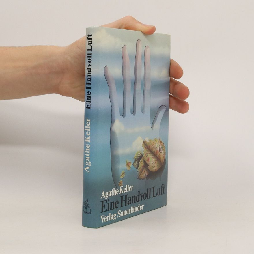 Agathe Keller Eine Handvoll Luft