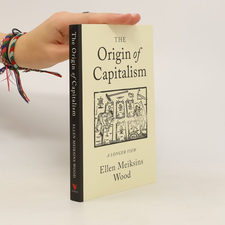 Ellen Meiksins Wood The Origin of Capitalism