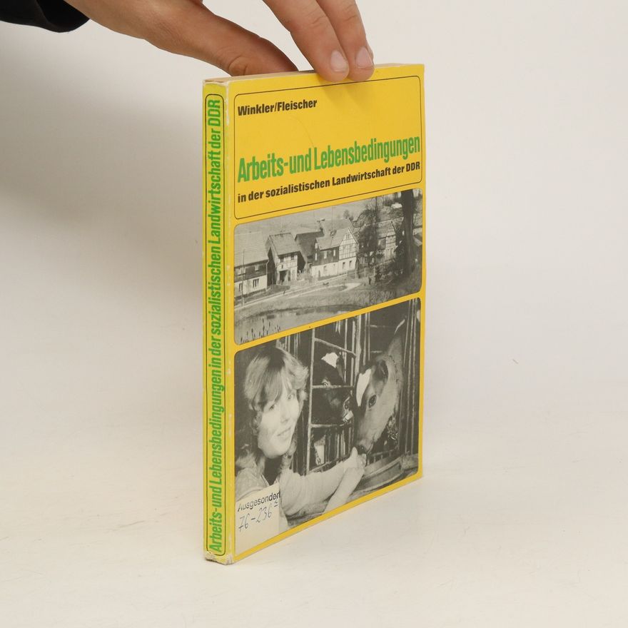 Kolektív autorov Arbeits und Lebensbedingungen in der sozialistischen Landwirtschaft der DDR