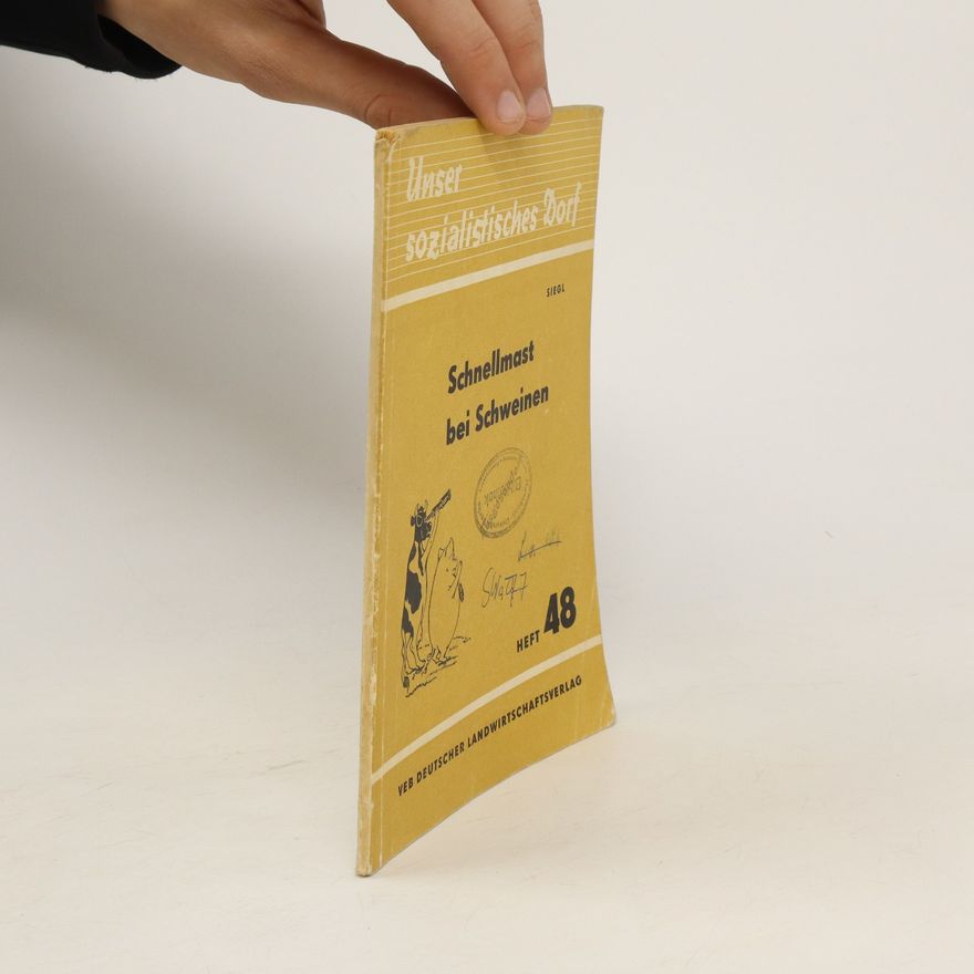 Autorenkollektiv Unser sozialistisches Dorf 48. Schnell Mast bei Schweinen