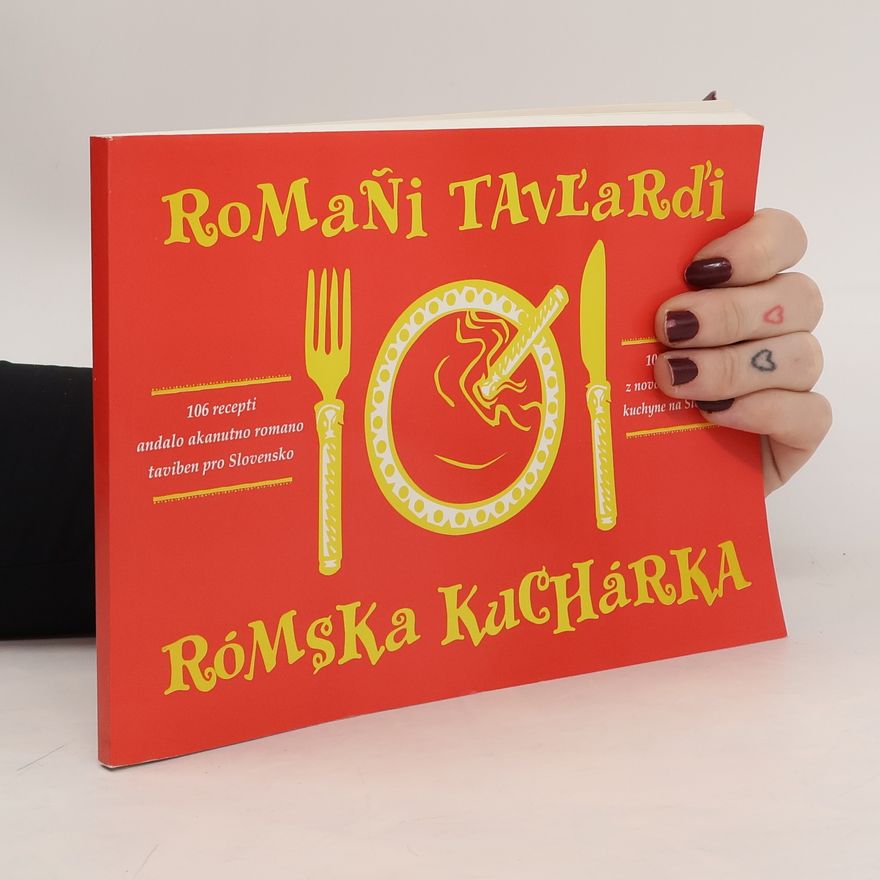 Lýdia Kudličková Romani tavľarďi. Rómska kuchárka