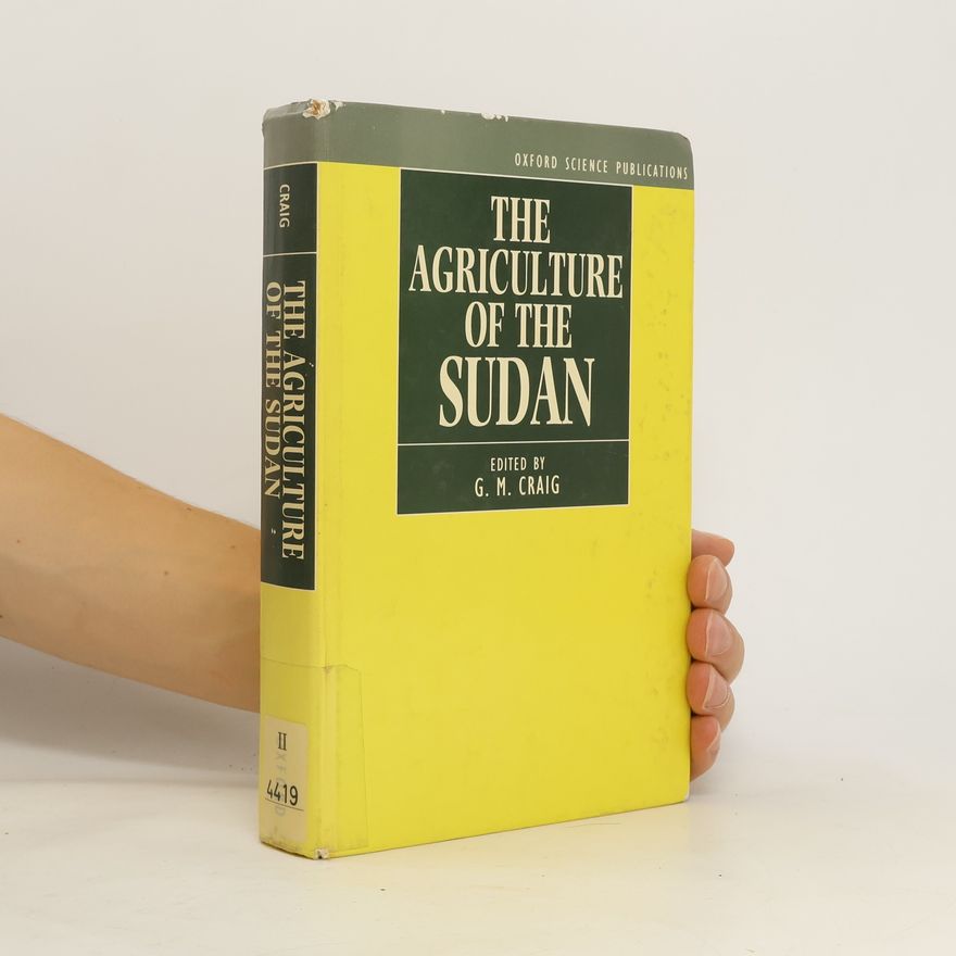 G. M. Craig The Agriculture of the Sudan