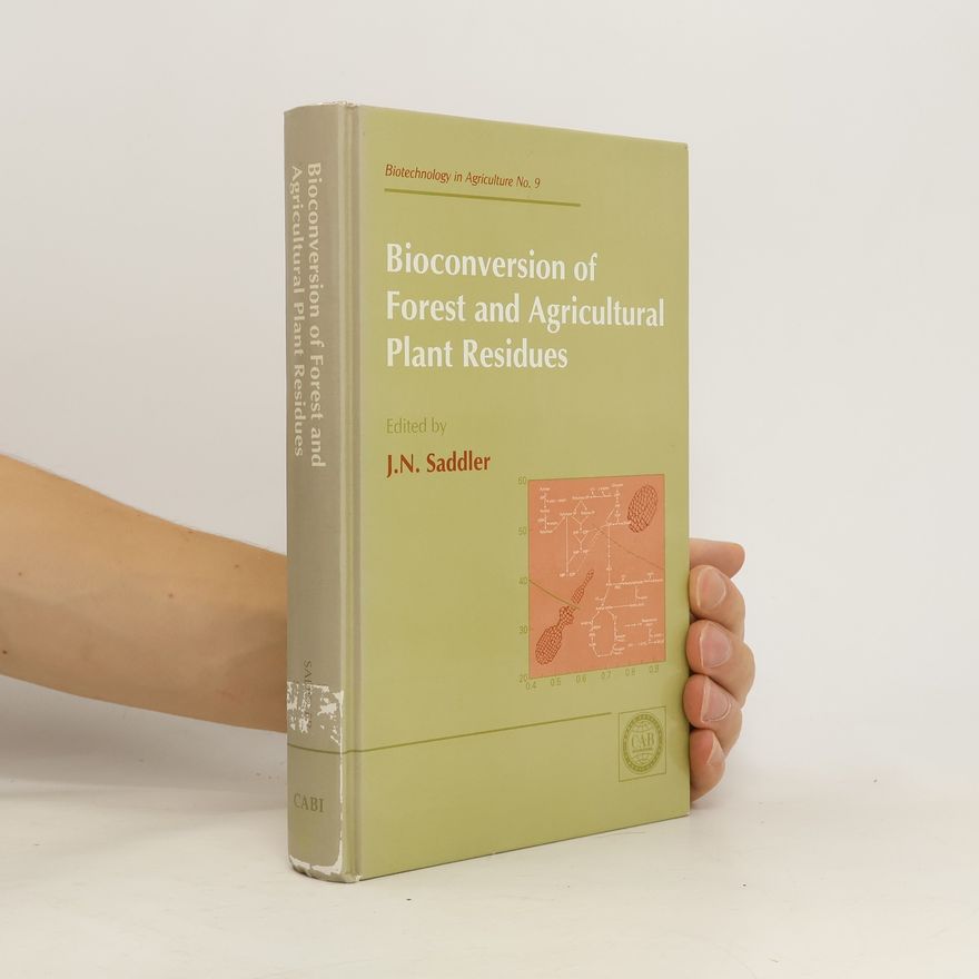 J.N.Saddler Bioconversion of Forest and Agricultural Plant Residues