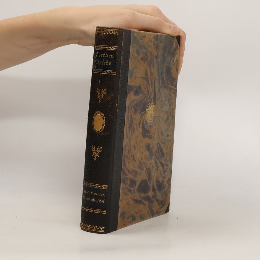 Johann Wolfgang von Goethe Auswahl in fünfzehn Bänden