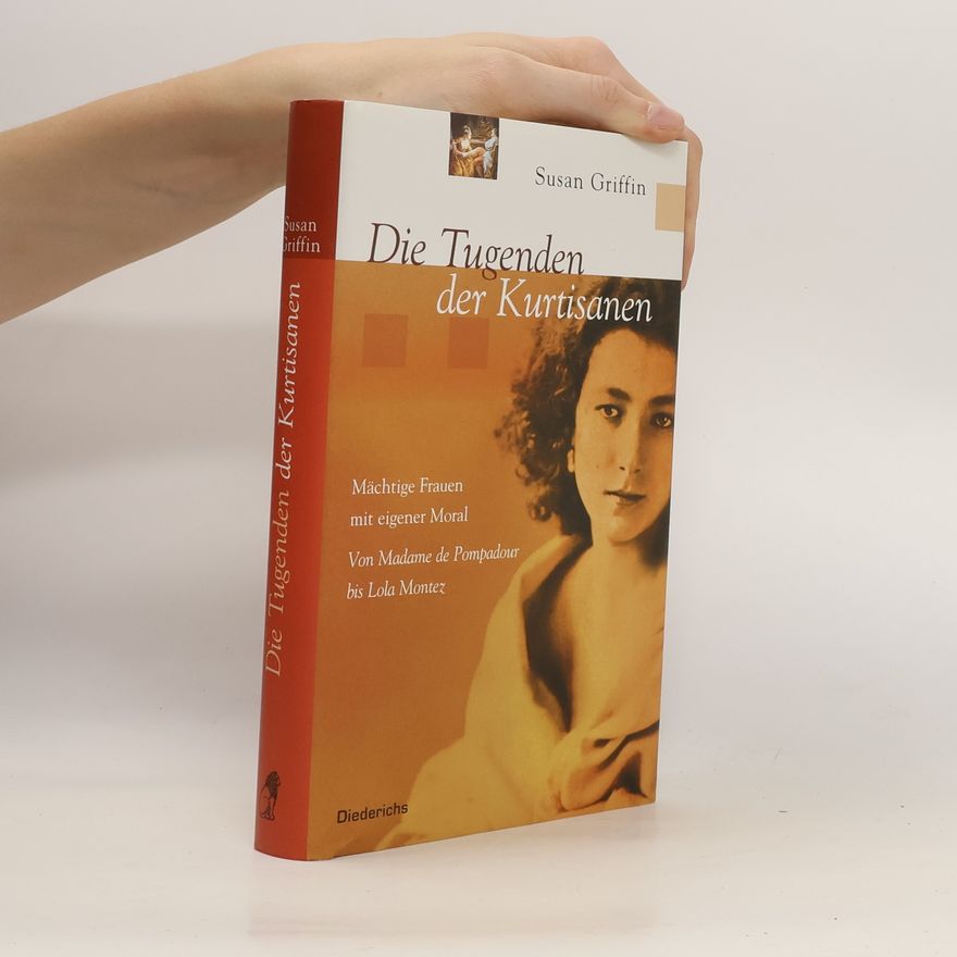 Susan Griffin Die Tugenden der Kurtisanen