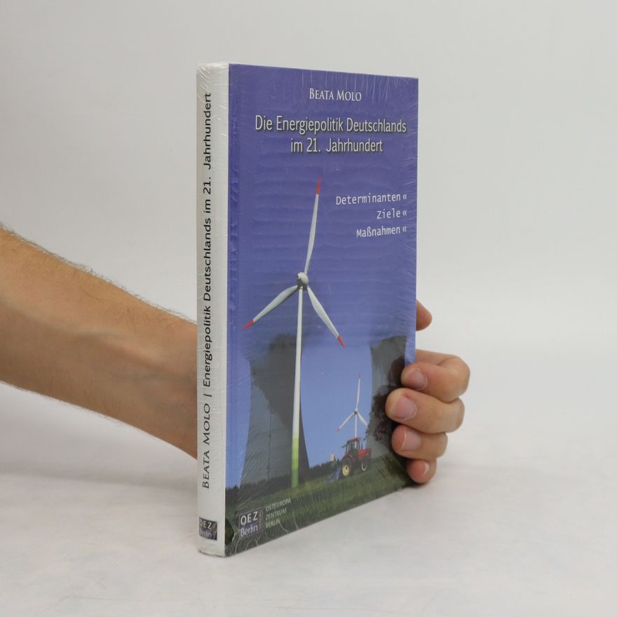 Beata Molo Die Energiepolitik Deutschlands im 21. Jahrhundert